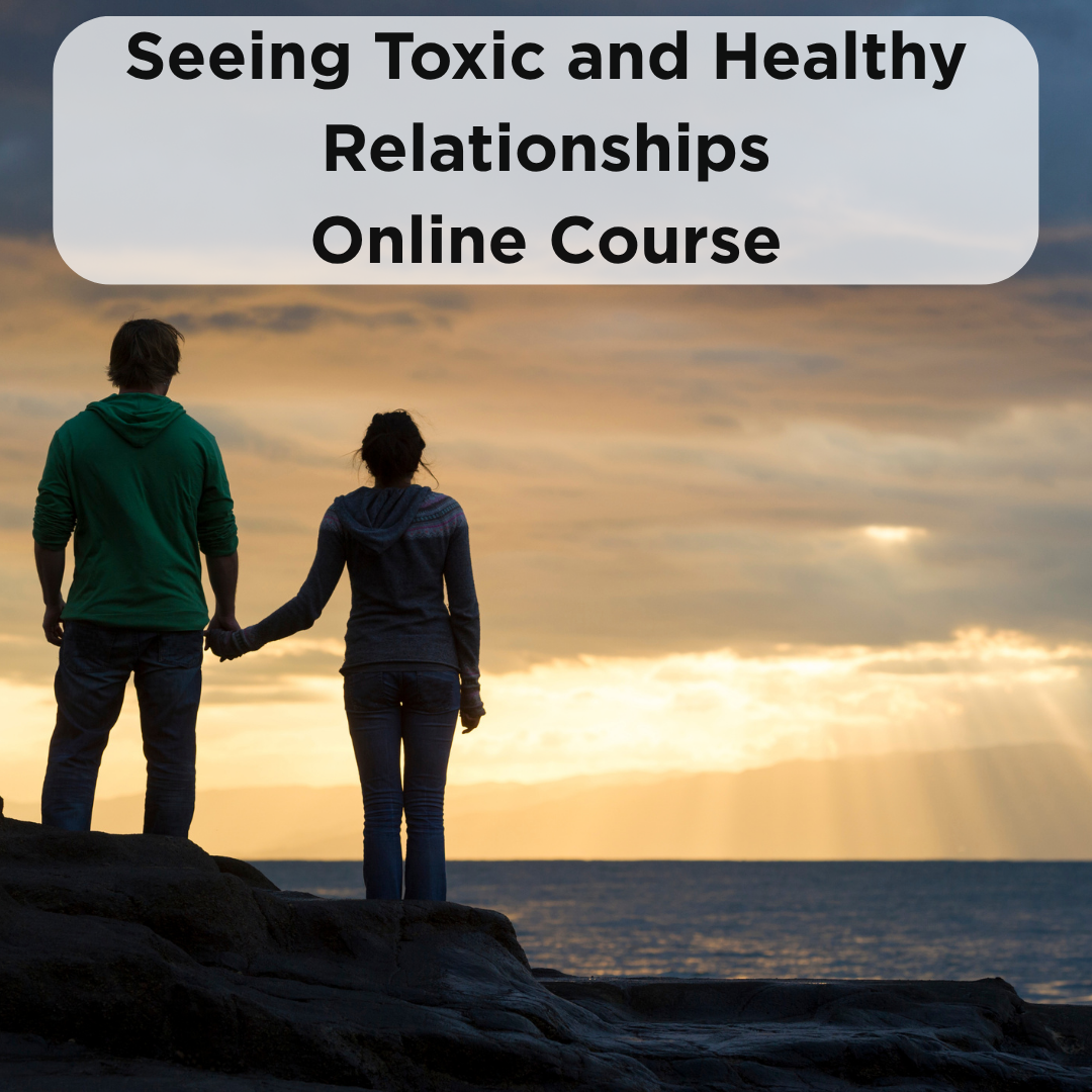 Seeing Toxic Vs. Healthy Relationships